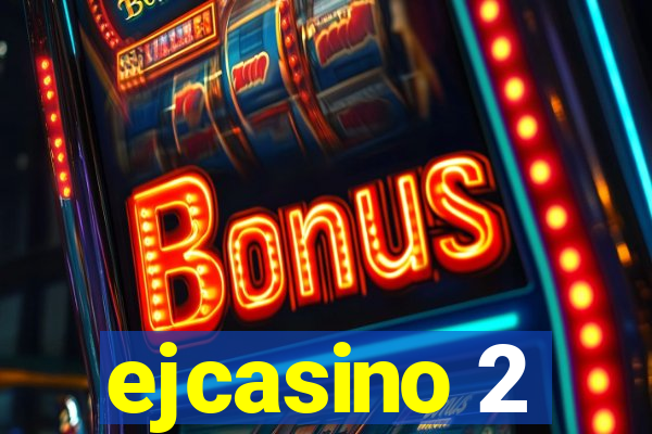 ejcasino 2